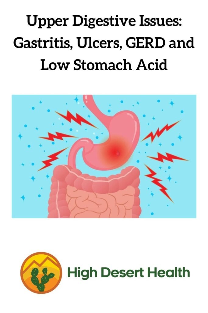 Upper Digestive Issues: Gastritis, Ulcers, GERD and Low Stomach Acid