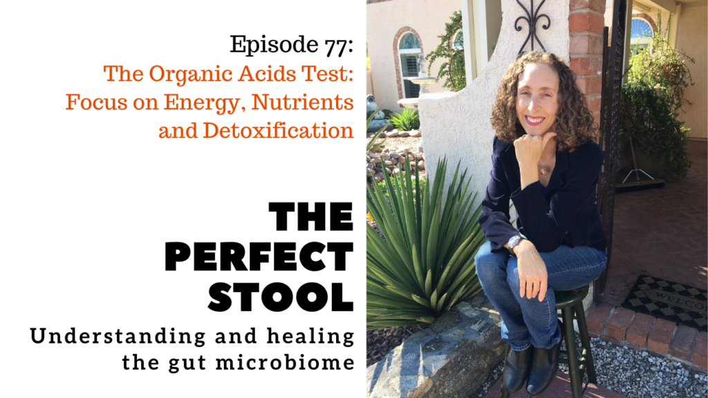 Episode 77: The Organic Acids Test: Focus on Energy, Nutrients and Detoxification