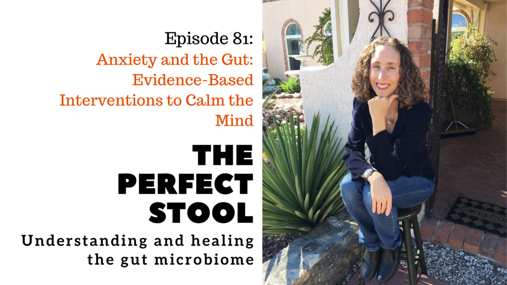Episode 81: Anxiety and the Gut: Evidence-Based Interventions to Calm the Mind