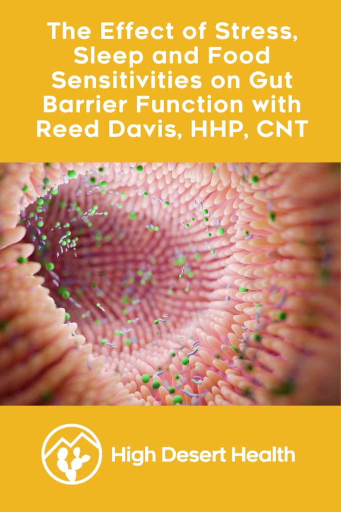 The Effect of Stress, Sleep and Food Sensitivities on Gut Barrier Function with Reed Davis, HHP, CNT