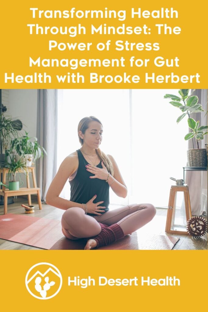 Transforming Health Through Mindset: The Power of Stress Management for Gut Health with Brooke Herbert