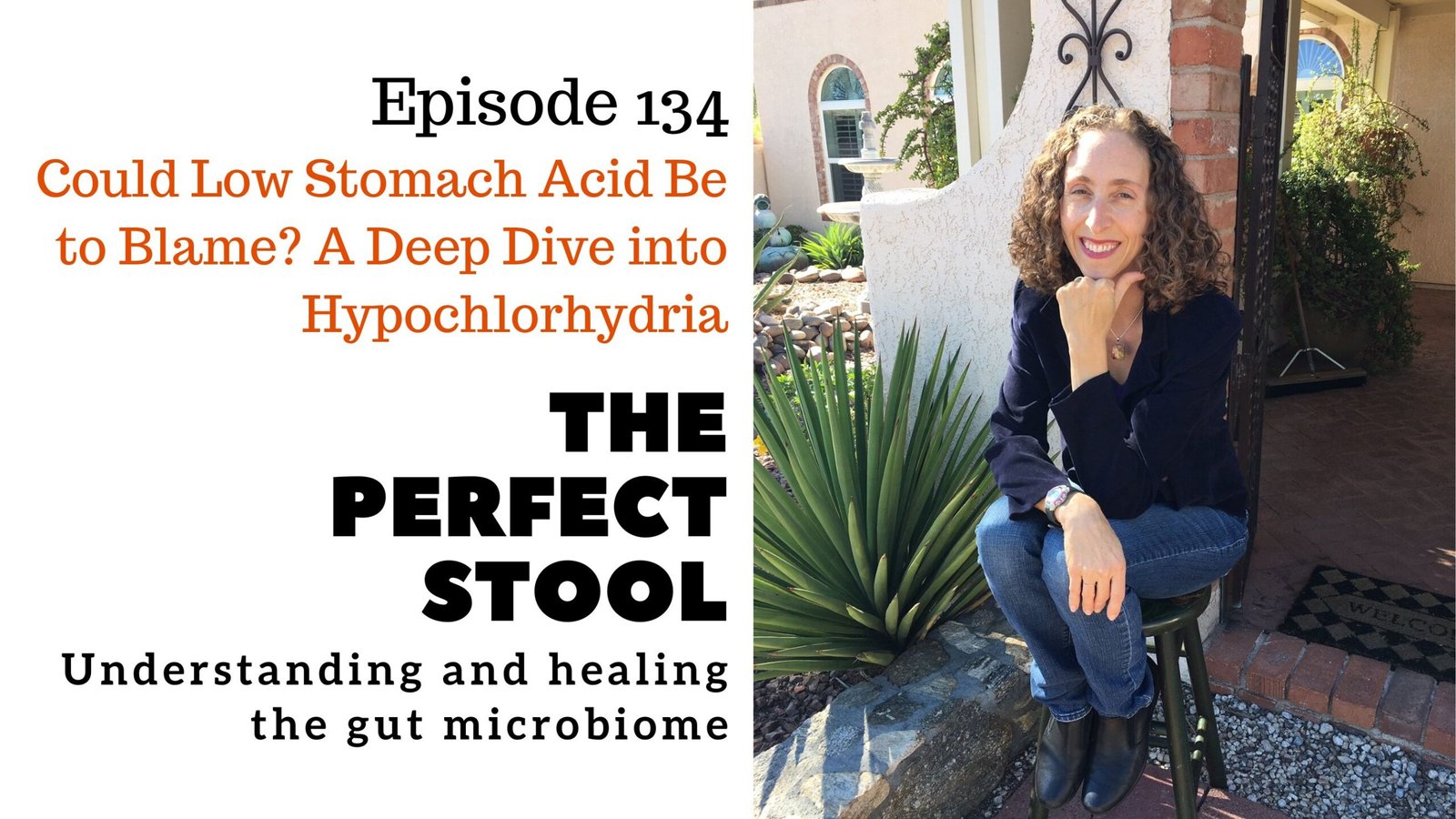 Episode 134: Could Low Stomach Acid Be to Blame? A Deep Dive into Hypochlorhydria - The Perfect Stool podcast. 