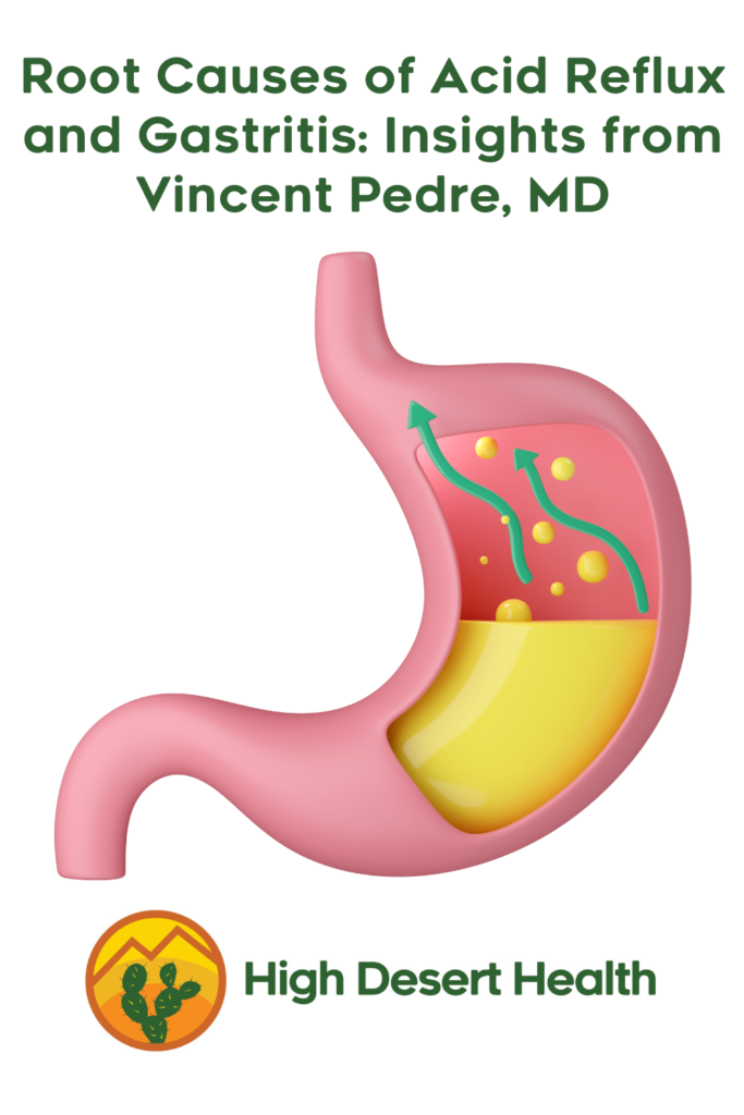 Root Causes of Acid Reflux and Gastritis: Insights from Vincent Pedre, MD