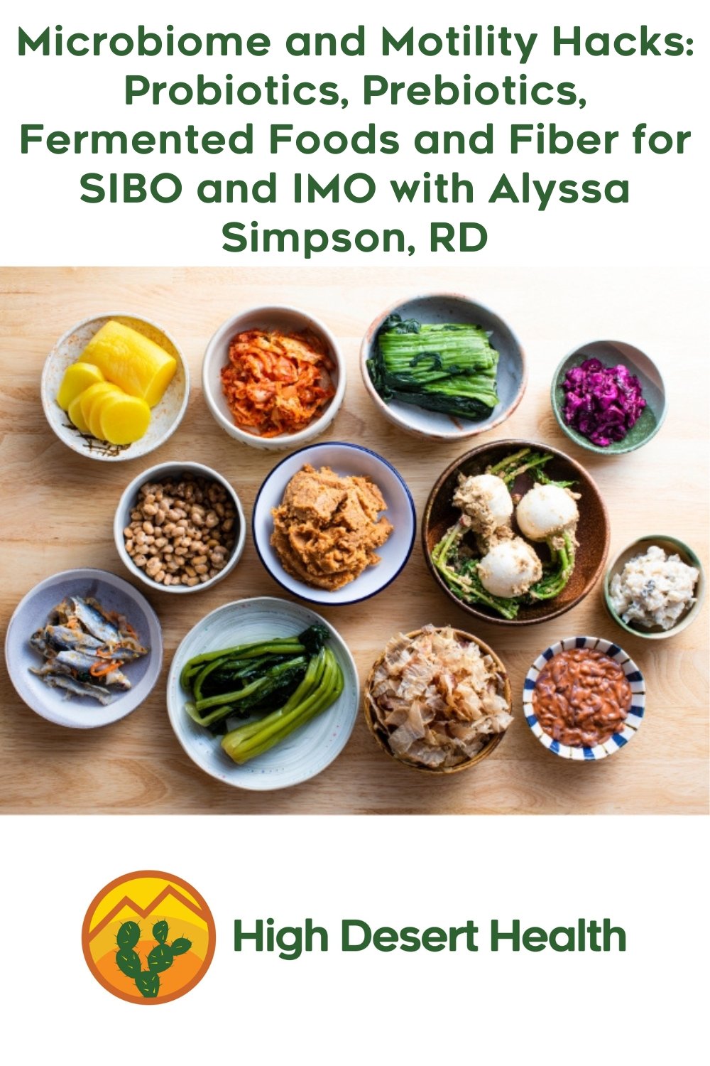 Microbiome and Motility Hacks: Probiotics, Prebiotics, Fermented Foods and Fiber for SIBO and IMO with Alyssa Simpson, RD