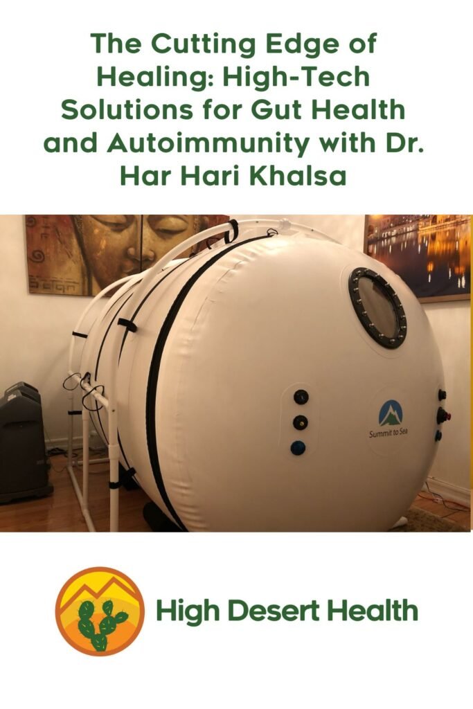 The Cutting Edge of Healing: High-Tech Solutions for Gut Health and Autoimmunity with Dr. Har Hari Khalsa