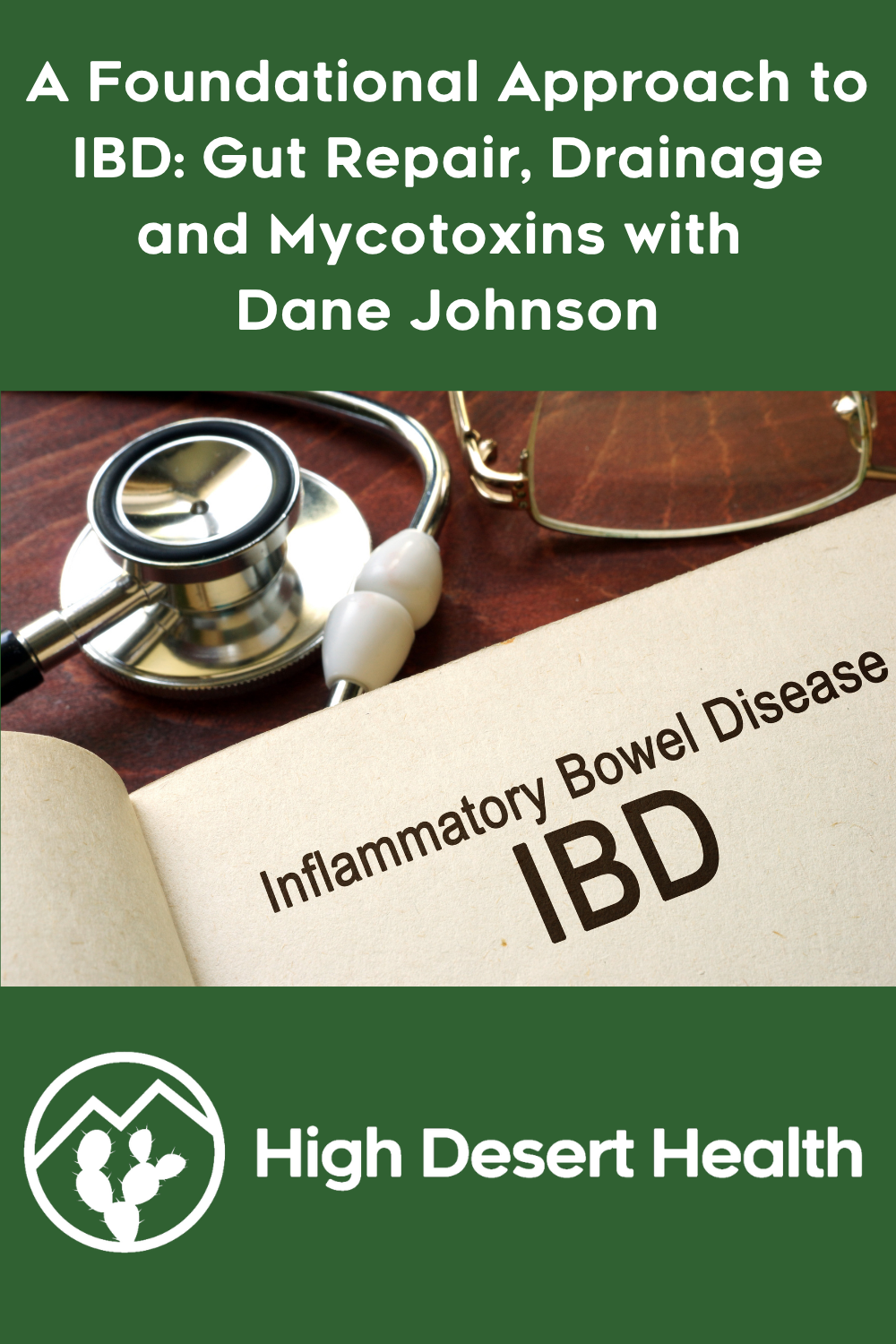 A Foundational Approach to IBD: Gut Repair, Drainage and Mycotoxins with Dane Johnson