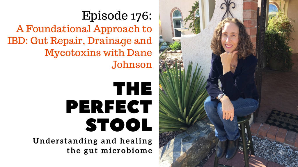 A Foundational Approach to IBD: Gut Repair, Drainage and Mycotoxins with Dane Johnson